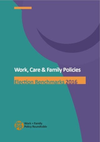 Work, Care & Family Policies - Election Benchmarks 2016